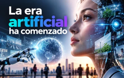 LA ERA ARTIFICIAL HA COMENZADO Las ocho características del nuevo tiempo